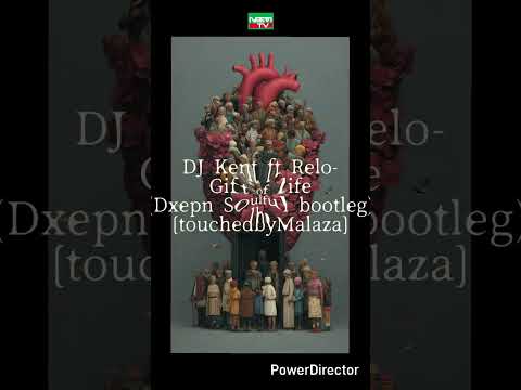 DJ Kent ft Relo - Gift of Life(Dxepn soulful bootleg)[touchedbyMalaza]