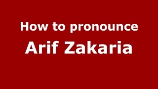 How to pronounce Arif Zakaria