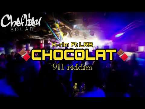 K-RIM Ft LRB - Chocolat 🍫 (911 riddim)