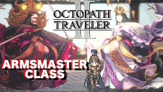 Octopath Traveler 2 - Armsmaster Class Showcase (Ft. Five-Tiered Tower Boss Rush)