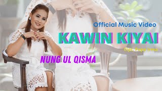 Download lagu NUNG UL QISMA - KAWIN KIYAI mp3 Download lagu NUNG UL QISMA - KAWIN KIYAI mp3