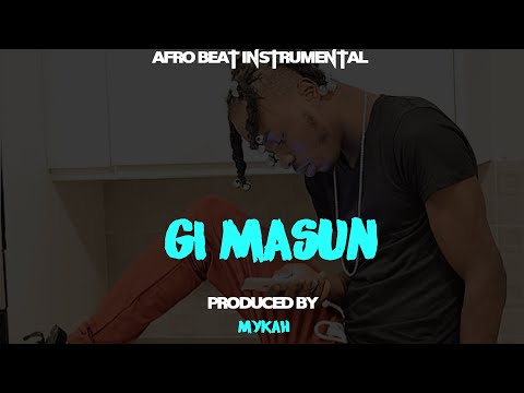 [FREE]🔥🔥"GI MASUN'" Afro Beat Instrumental NAIRA MARLEY Type Beat