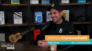 E1001 Eight Sleep CEO Matteo Franceschetti optimizes sleep thru temperature control, dominating DTC video