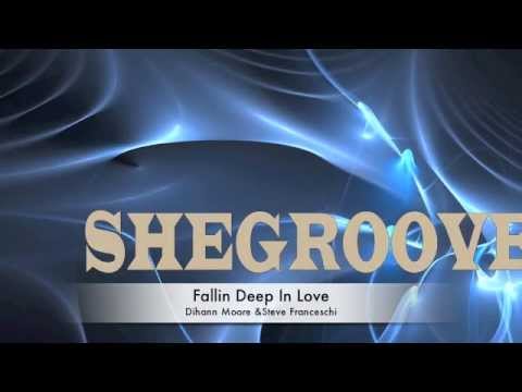FALLIN DEEP IN LOVE (Dihann Moore & Steve Franceschi)