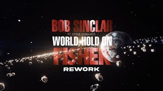 Bob Sinclar Ft. Steve Edwards - World Hold On (Fisher Rework) (Official Video)
