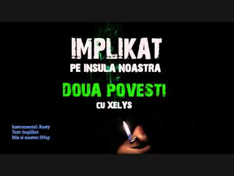 Implikat - Doua povesti (cu Xelys) - (album "Pe insula noastra")