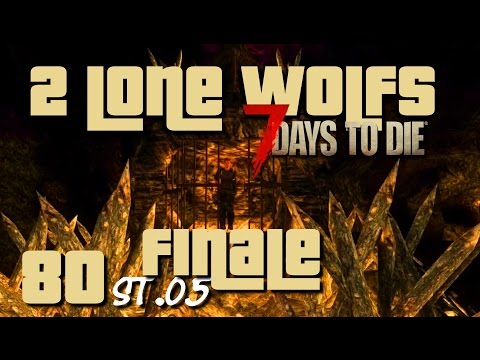 2 Lone Wolfs - La Grand Finale?! [S05 E80] [Gameplay German Deutsch] [7 Days To Die A14]