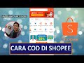 CARA COD DI SHOPEE TERBARU 2021 100 MUDAH DI PAHAMI