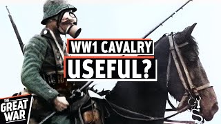 Was Cavalry Useless in the First World War?