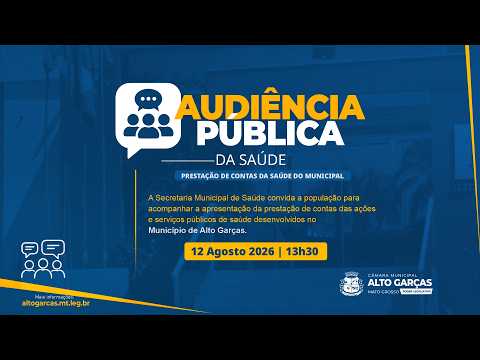 AUDIÊNCIA PÚBLICA DA SAÚDE | Prefeitura de Alto Garças/MT - 12/08/2026