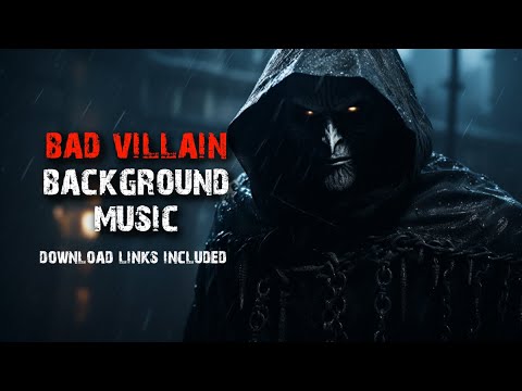Music For The Villain - The Bad Guy - "Evil Rising"