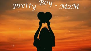 M2M – Pretty Boy (Lyrics)
