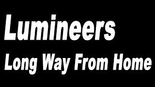 The Lumineers - Long Way From Home - Lyrics