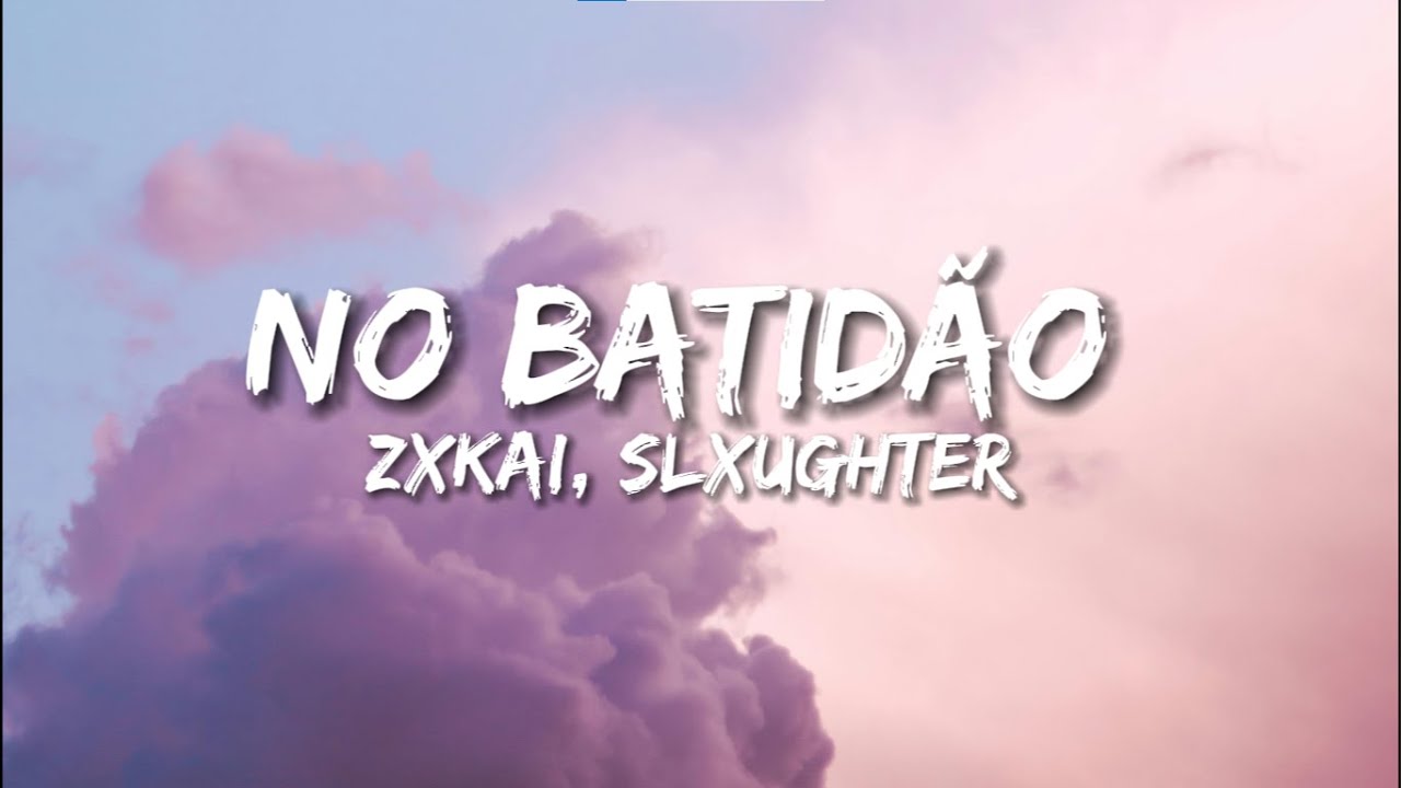 ZXKAI, slxughter - NO BATIDÃO (Lyrics)(With English Translation)