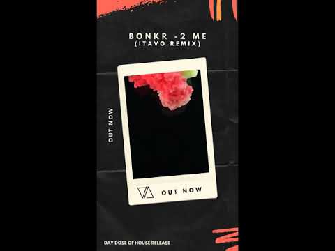 Bonkr - 2 Me (iTavo Remix) (Vertical Video)