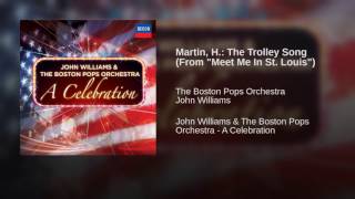 Martin, H.: The Trolley Song (From "Meet Me In St. Louis")