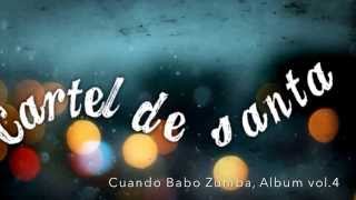 Cartel De Santa - Cuando Babo Zumba , Album vol.4