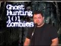 Ghost Hunting 101 Zombies