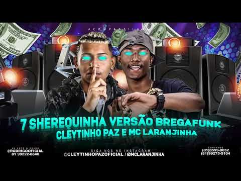 🔴Cleytinho Paz E Mc Laranjinha - 7 Sherequinha ( Versão Brega Funk ) Cl No Beat