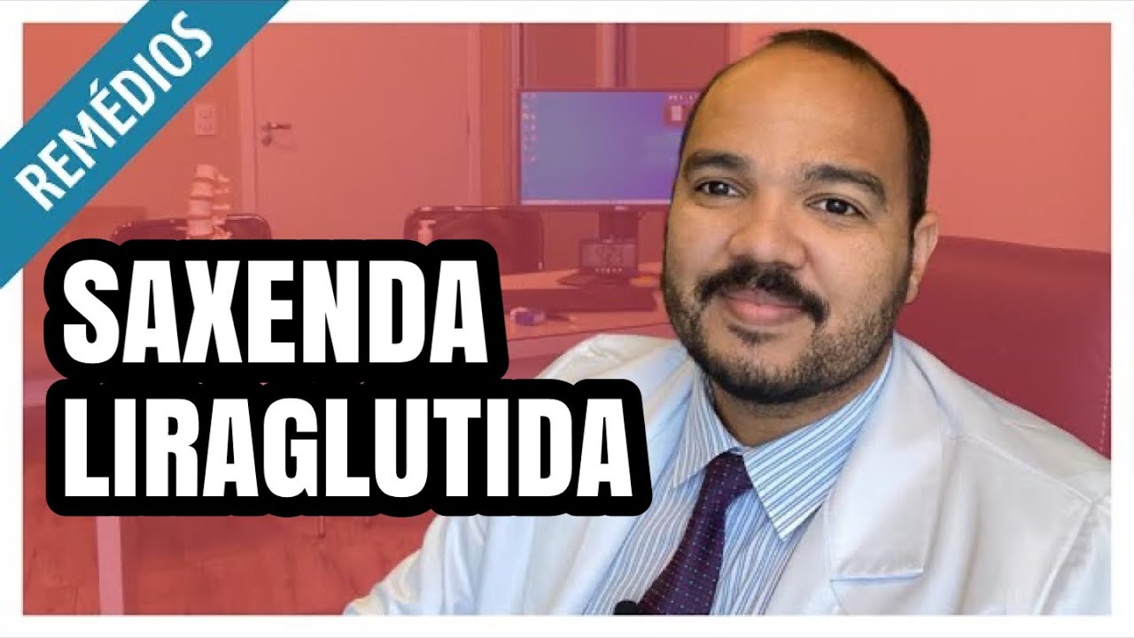 SAXENDA - LIRAGLUTIDA: RISCOS, USOS e EFEITOS COLATERAIS. (Injeções contra obesidade - emagrecer)