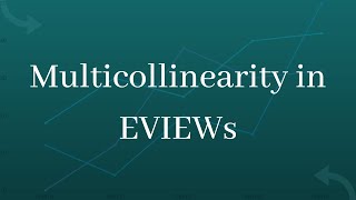 Multicollinearity in EVIEWs