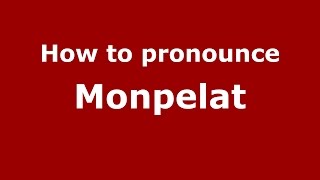 How to pronounce Monpelat