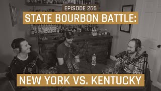 State Bourbon Battle: New York vs. Kentucky - Episode 266