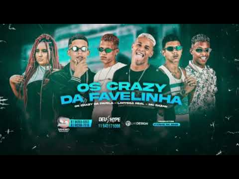 🇧🇷 OS CRAZY DA FAVELA LARISSA REAL MC RAZAK - OS CRAZY DA FAVELINHA ( BREGAFUNK )