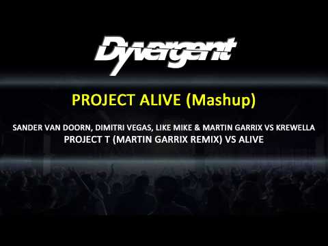Sander Van Doorn, Dimitri Vegas & Like Mike vs Krewella - Project Alive (Dyvergent Mashup)