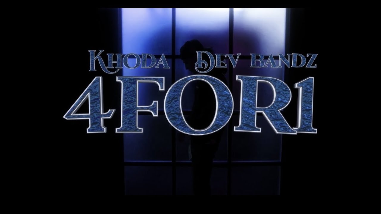 4 FOR 1 - Khoda (feat. Dev Bandz) [Official Music Video]