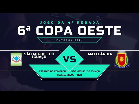 6ª Copa Oeste de Futebol - São Miguel do Iguaçu X Matelândia