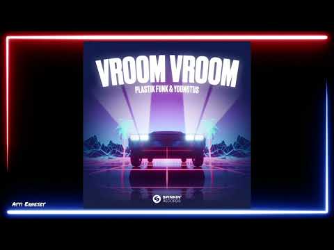 Plastik Funk & YouNotUs - Vroom Vroom (Extended Mix)