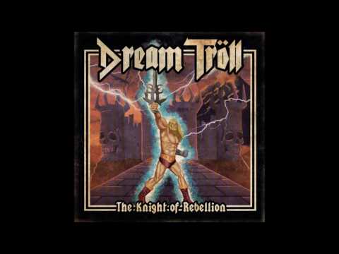 Dream Tröll - The Knight of Rebellion (2017)