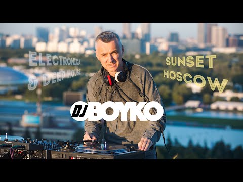 Moscow, Russia | Experience The Most Relaxing Live DJ Set At Sunset | Dj BOYKO | Deep House Mix 2024