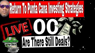 Return To Punta Cana Investing Strategies. Are there still deals?