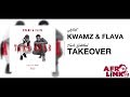 KWAMZ X FLAVA - TAKEOVER [AUDIO]
