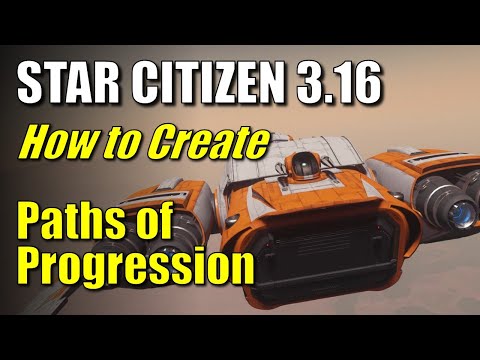 Star Citizen 3.16 - Paths of Progression | Creating Your Own Progression | Ships, Reputation & Skill