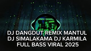 Download lagu DJ DANGDUT REMIX MANTUL 2025 || DJ KARMILA | DJ SIMALAKAMA | DJ KOPI LAMBADA mp3 Download lagu DJ DANGDUT REMIX MANTUL 2025 || DJ KARMILA | DJ SIMALAKAMA | DJ KOPI LAMBADA mp3