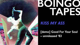 Kiss My Ass – Oingo Boingo | Good For Your Soul Unreleased 1983
