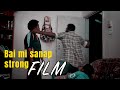 Bai Mi Sanap Strong Film