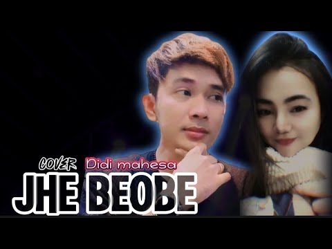 Jhe' beobe - Didi mahesa || MR.music