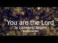 Loveworld Singers - You are the Lord (Instrumental) | Key Eb