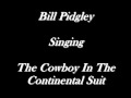 Bill Pidgley - The Cowboy In The Continental Suit