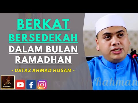 Ustaz Ahmad Husam - BERKAT BERSEDEKAH DALAM BULAN RAMADHAN