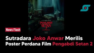 Joko Anwar Bagikan Poster Perdana Film Pengabdi Setan 2 | Opsi.id