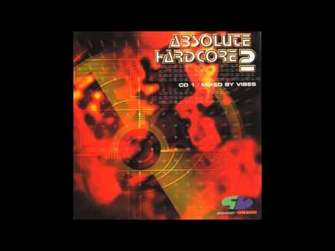 Absolute Hardcore 2 - CD1 Mixed by Vibes [Full Album]