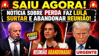 NOTÍCIA SOBRE PERDA FAZ LULA SURTAR E ABANDONAR REUNIÃO