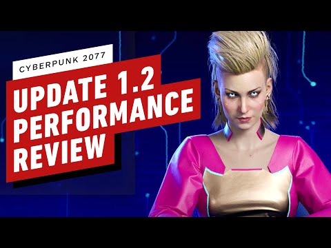 Cyberpunk 2077 Patch 1.2 Console Performance Review (PS4, PS5, Xbox Series X|S)