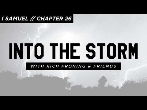 1 Samuel: Chapter 26 // Into the Storm