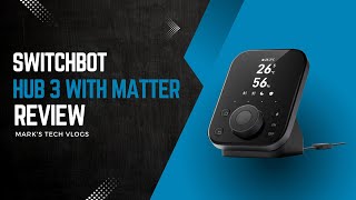 SwitchBot Hub 3 Review – Smart Home Control, Matter, IR & More!
